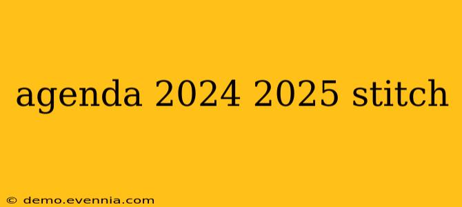 agenda 2024 2025 stitch