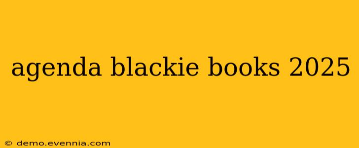 agenda blackie books 2025