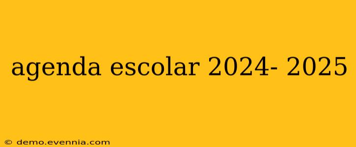 agenda escolar 2024- 2025