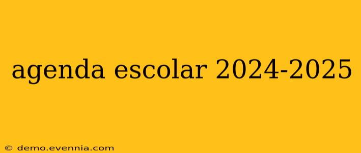 agenda escolar 2024-2025