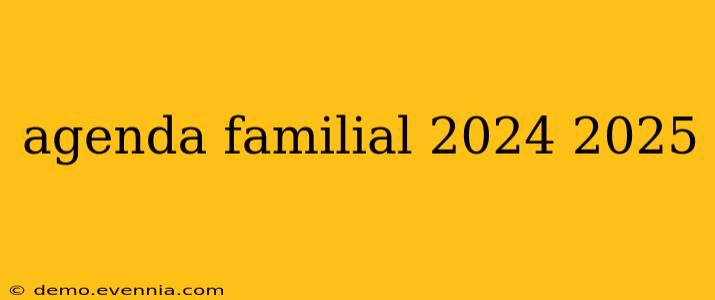 agenda familial 2024 2025