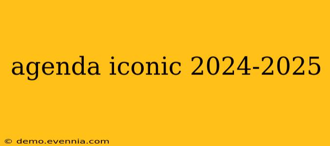 agenda iconic 2024-2025