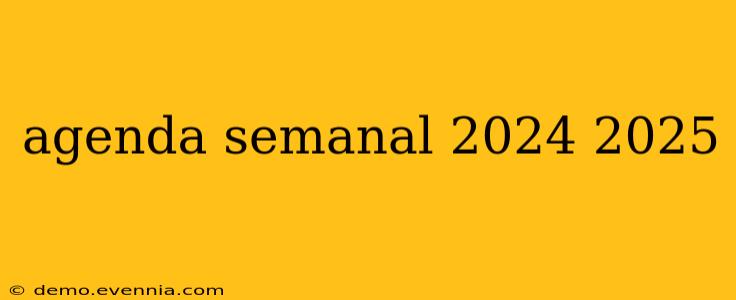 agenda semanal 2024 2025