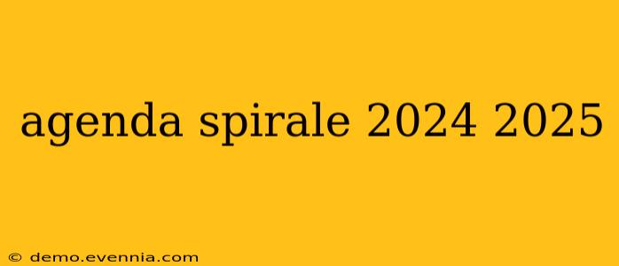 agenda spirale 2024 2025