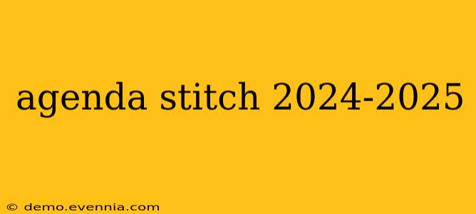 agenda stitch 2024-2025