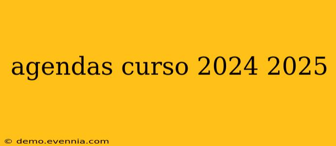 agendas curso 2024 2025