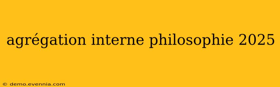 agrégation interne philosophie 2025