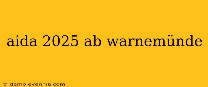 aida 2025 ab warnemünde