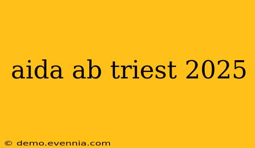 aida ab triest 2025