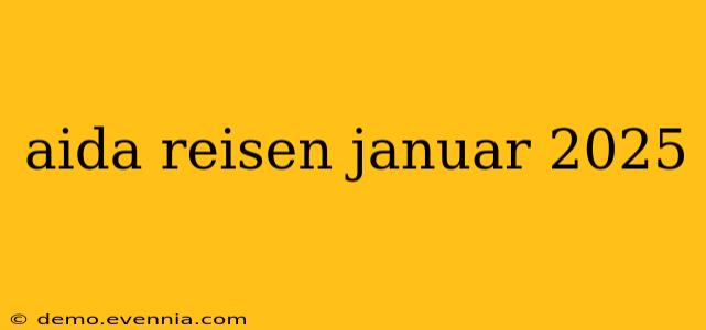 aida reisen januar 2025