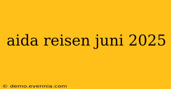 aida reisen juni 2025