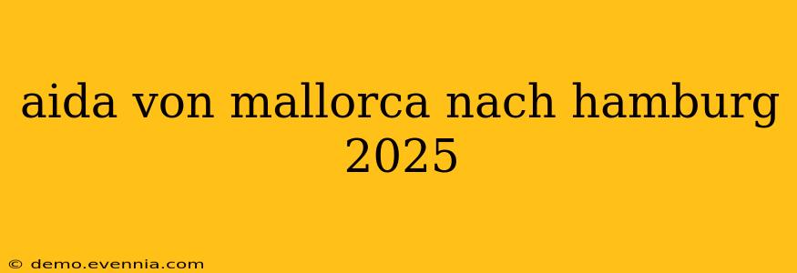 aida von mallorca nach hamburg 2025