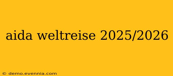 aida weltreise 2025/2026