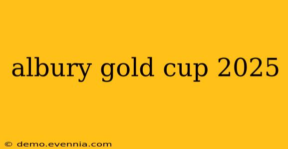 albury gold cup 2025