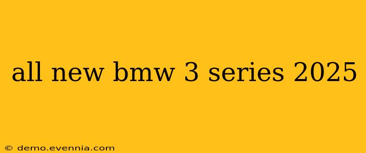 all new bmw 3 series 2025