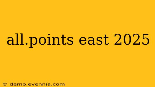 all.points east 2025