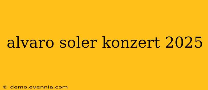 alvaro soler konzert 2025