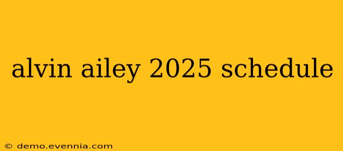 alvin ailey 2025 schedule