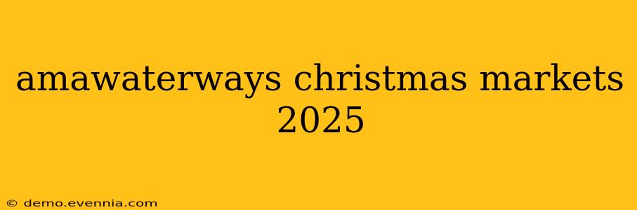 amawaterways christmas markets 2025