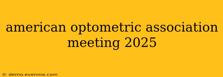 american optometric association meeting 2025