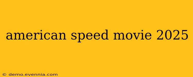 american speed movie 2025