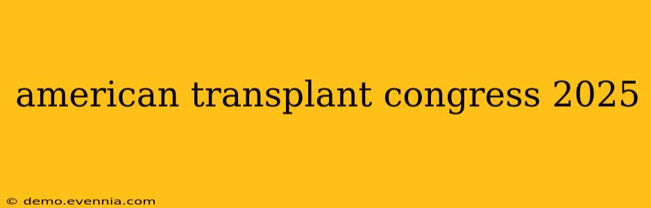 american transplant congress 2025