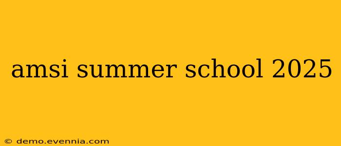 amsi summer school 2025