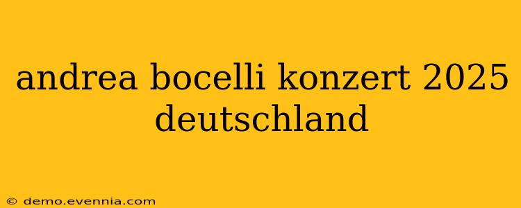 andrea bocelli konzert 2025 deutschland