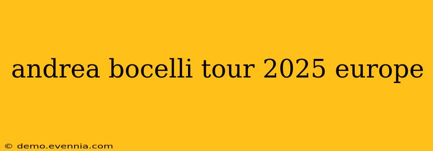 andrea bocelli tour 2025 europe