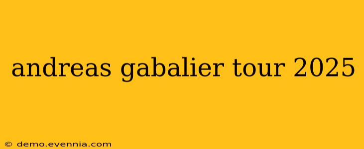 andreas gabalier tour 2025