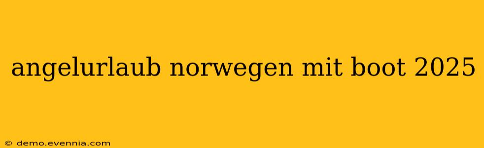 angelurlaub norwegen mit boot 2025