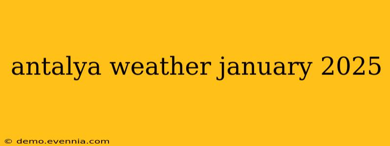 antalya weather january 2025