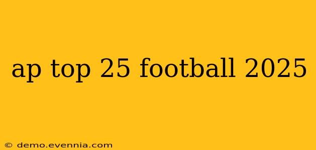 ap top 25 football 2025