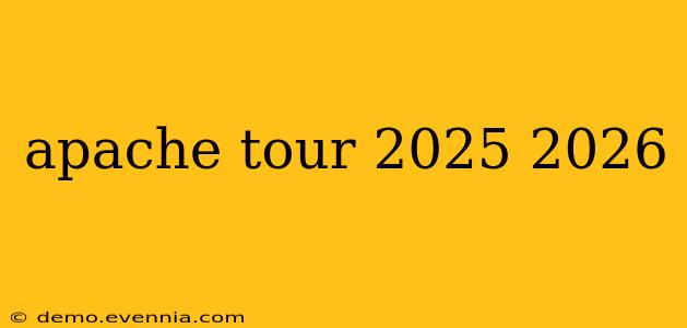 apache tour 2025 2026