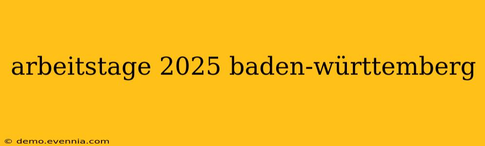 arbeitstage 2025 baden-württemberg