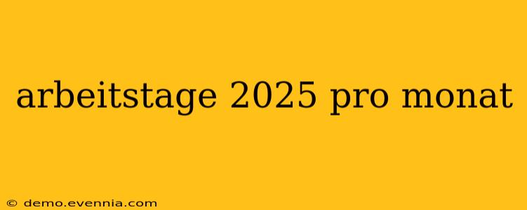 arbeitstage 2025 pro monat