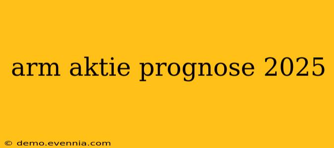 arm aktie prognose 2025