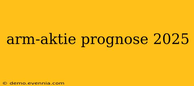 arm-aktie prognose 2025