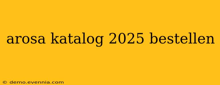 arosa katalog 2025 bestellen