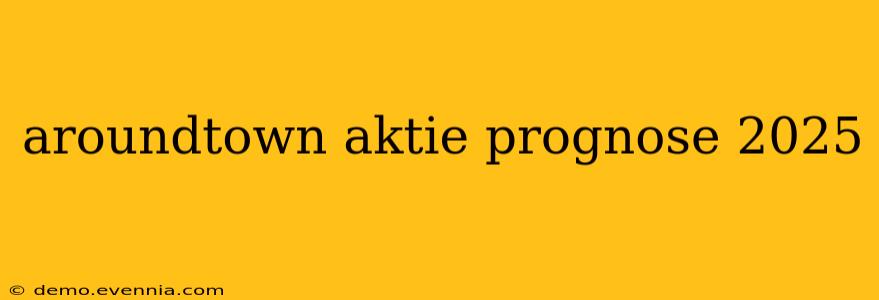 aroundtown aktie prognose 2025