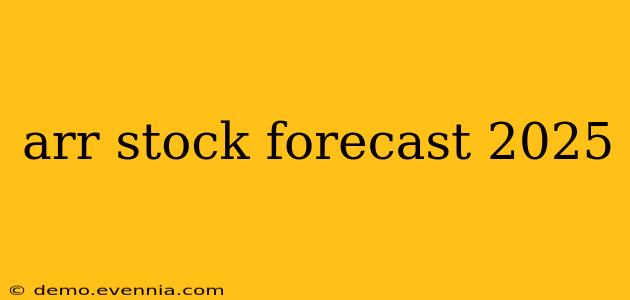 arr stock forecast 2025