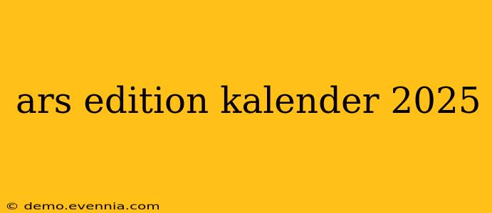 ars edition kalender 2025