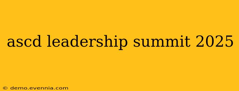 ascd leadership summit 2025