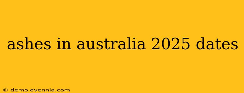 ashes in australia 2025 dates