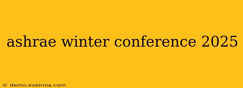 ashrae winter conference 2025