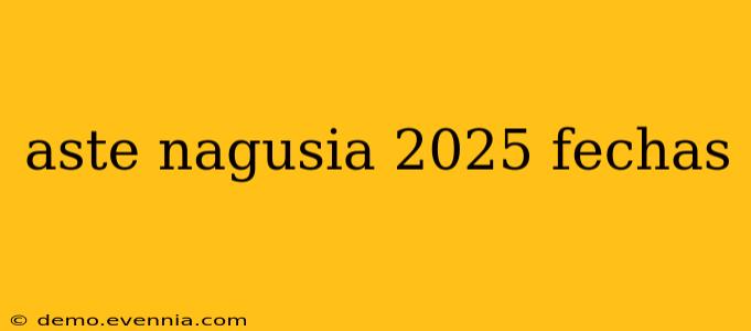 aste nagusia 2025 fechas