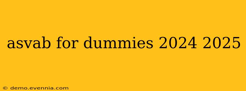 asvab for dummies 2024 2025