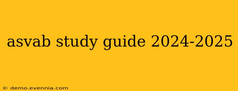 asvab study guide 2024-2025