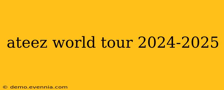 ateez world tour 2024-2025