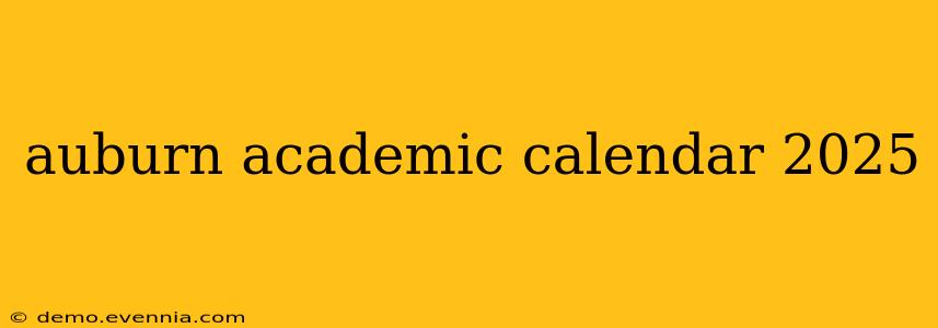 auburn academic calendar 2025